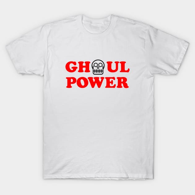 Ghoul Power T-Shirt by dumbshirts